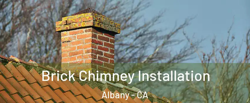  Brick Chimney Installation Albany - CA