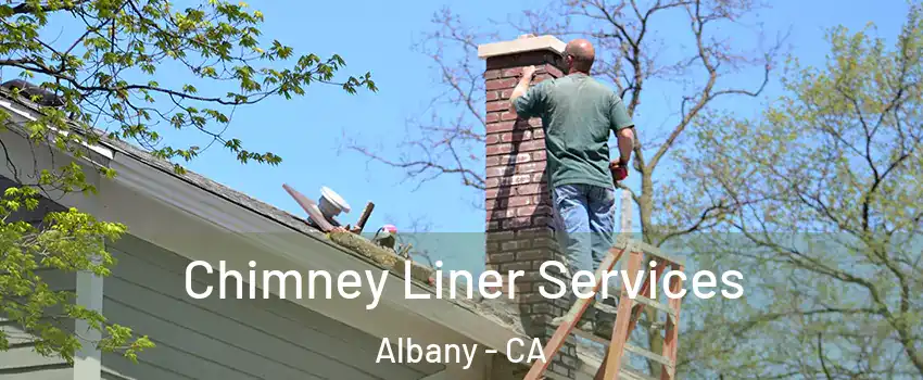  Chimney Liner Services Albany - CA