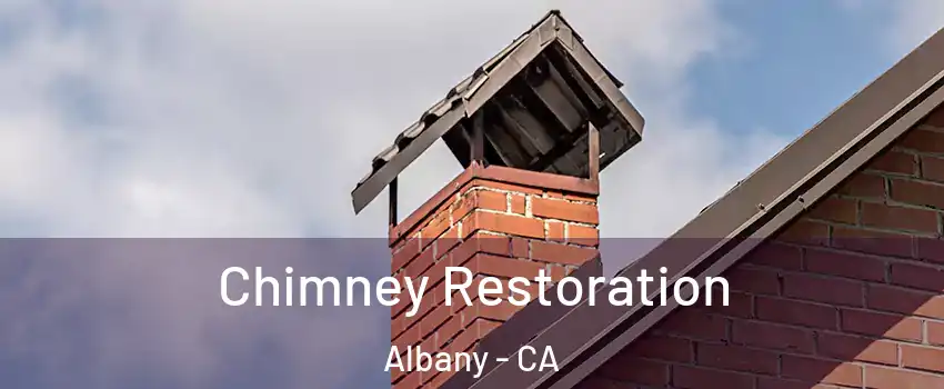  Chimney Restoration Albany - CA