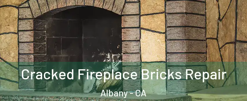  Cracked Fireplace Bricks Repair Albany - CA