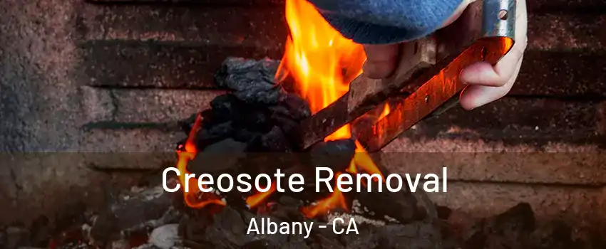  Creosote Removal Albany - CA