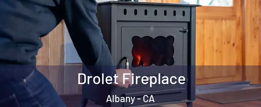  Drolet Fireplace Albany - CA