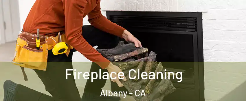  Fireplace Cleaning Albany - CA
