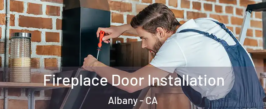  Fireplace Door Installation Albany - CA