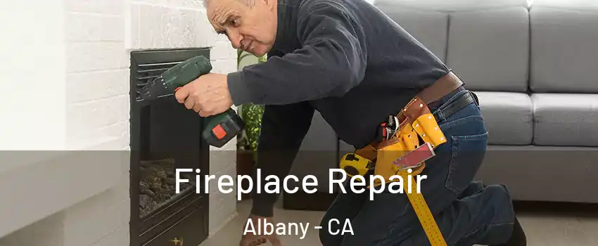  Fireplace Repair Albany - CA