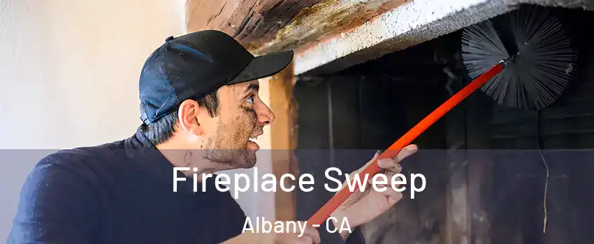  Fireplace Sweep Albany - CA