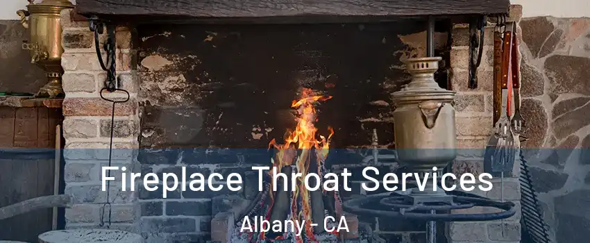  Fireplace Throat Services Albany - CA