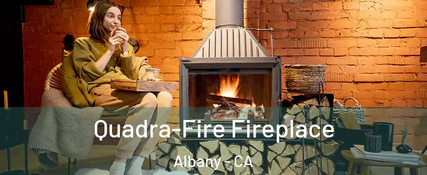  Quadra-Fire Fireplace Albany - CA