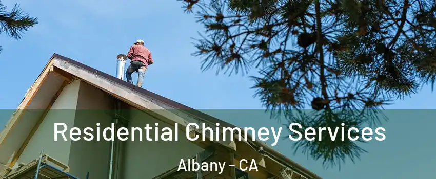  Residential Chimney Services Albany - CA