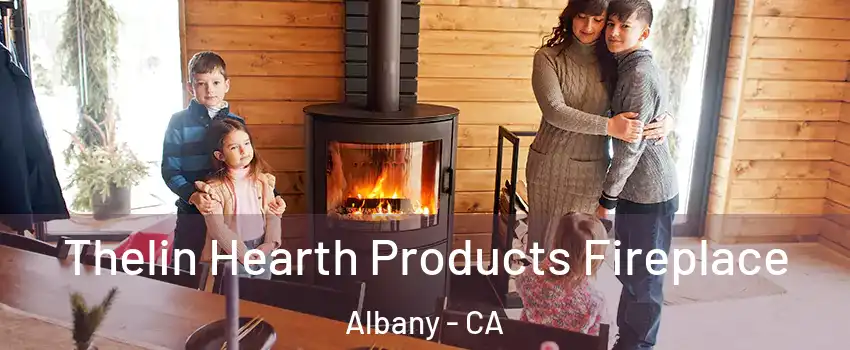  Thelin Hearth Products Fireplace Albany - CA